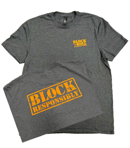 Grey Block And Roll® "Block Responsibly" T-Shirt Sizes S-2XL